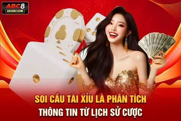 Soi cầu tài xỉu là phân tích thông tin từ lịch sử cược